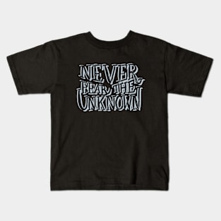 Never Fear The Unknown Kids T-Shirt